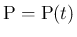 $\mathrm{P}=\mathrm{P}(t)$