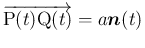 $\overrightarrow{\mathrm{P}(t)\mathrm{Q}(t)}=a\mbox{\boldmath$n$}(t)$