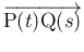 $\overrightarrow{\mathrm{P}(t)\mathrm{Q}(s)}$