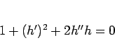 \begin{displaymath}
1+(h')^2+2h''h=0\end{displaymath}