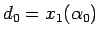 $d_0=x_1(\alpha_0)$