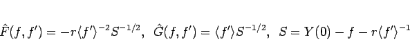 \begin{displaymath}
\hat{F}(f,f') = -r\langle f'\rangle ^{-2}S^{-1/2},
\hspace...
...le S^{-1/2},
\hspace{0.5zw}S = Y(0)-f-r\langle f'\rangle ^{-1}\end{displaymath}