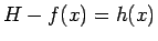 $H-f(x)=h(x)$