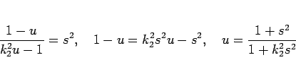 \begin{displaymath}
\frac{1-u}{k_2^2u-1} = s^2,
\hspace{1zw}
1-u = k_2^2s^2u-s^2,
\hspace{1zw}
u=\frac{1+s^2}{1+k_2^2s^2}
\end{displaymath}