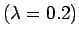 $(\lambda =0.2)$