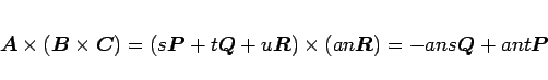 \begin{displaymath}
\mbox{\boldmath$A$}\times(\mbox{\boldmath$B$}\times\mbox{\b...
...ldmath$R$})
= -ans\mbox{\boldmath$Q$}+ant\mbox{\boldmath$P$}
\end{displaymath}