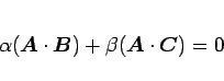 \begin{displaymath}
\alpha(\mbox{\boldmath$A$}\cdot\mbox{\boldmath$B$})+\beta(\mbox{\boldmath$A$}\cdot\mbox{\boldmath$C$})=0
\end{displaymath}