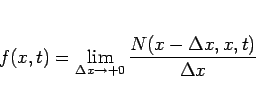 \begin{displaymath}
f(x,t) = \lim_{\Delta x\rightarrow +0}\frac{N(x-\Delta x,x,t)}{\Delta x}\end{displaymath}