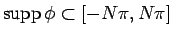 $\mathop{\mathrm{supp}}\nolimits \phi\subset [-N\pi,N\pi]$