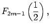 $\displaystyle F_{2m-1}\left(\frac{1}{2}\right),$