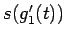 $s(g_1'(t))$