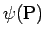 $\psi(\mathrm{P})$