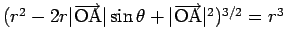 $(r^2-2r\vert\overrightarrow{\mathrm{OA}}\vert\sin\theta+\vert\overrightarrow{\mathrm{OA}}\vert^2)^{3/2}=r^3$