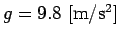 $g=9.8 [\mathrm{m}/\mathrm{s}^2]$