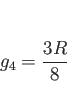 \begin{displaymath}
g_4 = \frac{3R}{8}
\end{displaymath}