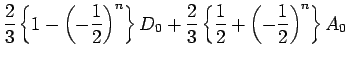 $\displaystyle \frac{2}{3}\left\{1-\left(-\frac{1}{2}\right)^n\right\}D_0
+\frac{2}{3}\left\{\frac{1}{2}+\left(-\frac{1}{2}\right)^n\right\}A_0$