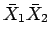 $\bar{X}_1 \bar{X}_2$