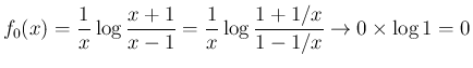 $\displaystyle f_0(x)
= \frac{1}{x}\log\frac{x+1}{x-1}
= \frac{1}{x}\log\frac{1+1/x}{1-1/x}
\rightarrow 0\times \log 1 = 0
$