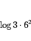 \begin{displaymath}
\log 3\cdot 6^2
\end{displaymath}