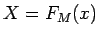 $X=F_M(x)$