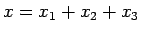 $x=x_1+x_2+x_3$