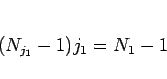 \begin{displaymath}
(N_{j_1} - 1)j_1 = N_1 - 1
\end{displaymath}