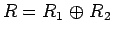 $R=R_1\mathrel{\oplus}R_2$