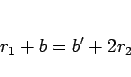 \begin{displaymath}
r_1 + b= b' + 2r_2\end{displaymath}