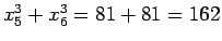 $x_5^3+x_6^3=81+81 = 162$