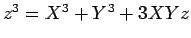 $z^3=X^3+Y^3+3XYz$