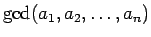 $\gcd(a_1,a_2,\ldots,a_n)$