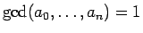 $\gcd(a_0,\ldots,a_n)=1$