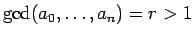 $\gcd(a_0,\ldots,a_n)=r > 1$