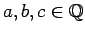 $a,b,c\in\mathbb{Q}$