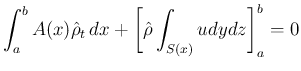 $\displaystyle \int_a^bA(x)\hat{\rho}_t\,dx
+ \left[\hat{\rho}\int_{S(x)}udydz\right]_a^b = 0
$