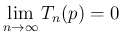 $\displaystyle \lim_{n\rightarrow\infty}T_n(p) = 0$