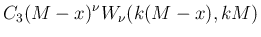 $\displaystyle C_3(M-x)^{\nu}W_{\nu}(k(M-x),kM)$