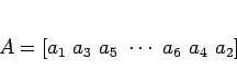 \begin{displaymath}
A = [a_1 a_3 a_5 \cdots a_6 a_4 a_2]\end{displaymath}