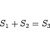 \begin{displaymath}
S_1+S_2=S_3\end{displaymath}