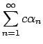 $\displaystyle \sum_{n=1}^\infty c\alpha_n$