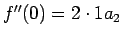 $f''(0)=2\cdot 1a_2$