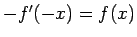 $-f'(-x)=f(x)$