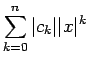 $\displaystyle \sum_{k=0}^n \vert c_k\vert\vert x\vert^k$