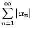 $\displaystyle \sum_{n=1}^\infty \vert\alpha_n\vert$