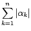 $\displaystyle \sum_{k=1}^n \vert\alpha_k\vert$