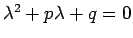 $\lambda^2+p\lambda+q=0$