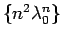 $\{n^2\lambda_0^n\}$