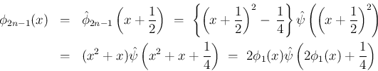 \begin{eqnarray*}\phi_{2n-1}(x)
&=& \hat{\phi}_{2n-1}\left(x+\frac{1}{2}\right...
...
\ = \
2\phi_1(x)\hat{\psi}\left(2\phi_1(x)+\frac{1}{4}\right) \end{eqnarray*}