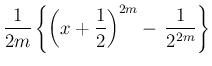 $\displaystyle \frac{1}{2m}\left\{
\left(x+\frac{1}{2}\right)^{2m}
-\,\frac{1}{2^{2m}}\right\}$