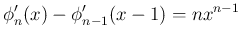 $\displaystyle \phi_n'(x) - \phi_{n-1}'(x-1) = nx^{n-1}
$